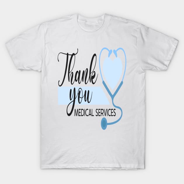 THANK YOU Doctors, Nurses and Medical Services T-Shirt by hugandmug